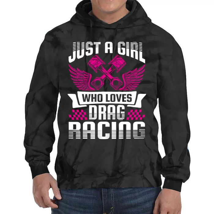 Just A Who Loves Drag Racing Drag Race Gift Tie Dye Hoodie