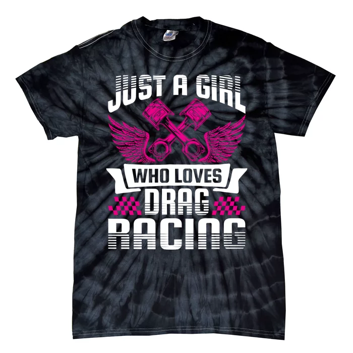 Just A Who Loves Drag Racing Drag Race Gift Tie-Dye T-Shirt