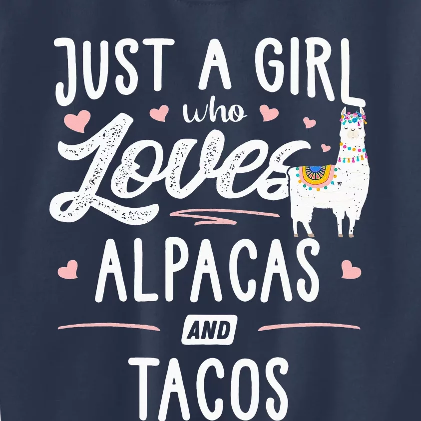 Just A Who Loves Alpacas And Tacos Gift Kids Sweatshirt