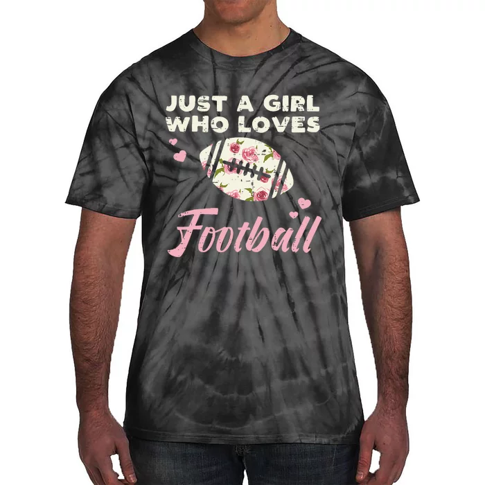 Just A Who Loves American Football Flowers Tie-Dye T-Shirt