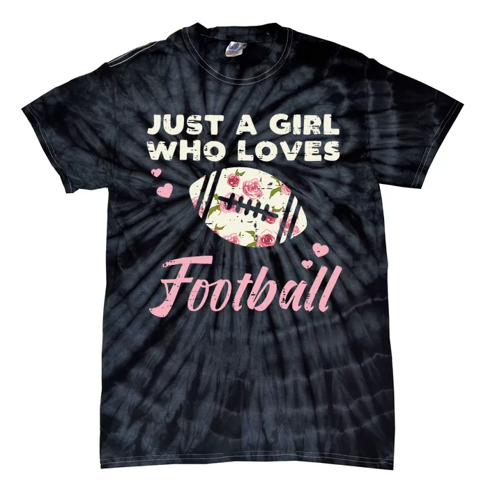 Just A Who Loves American Football Flowers Tie-Dye T-Shirt