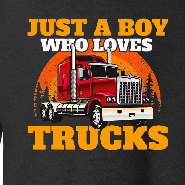 Just A  Who Loves Trucks Toddler Sweatshirt