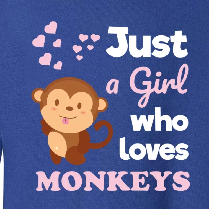 Just A Who Loves Monkeys Monkey Gift Toddler Sweatshirt