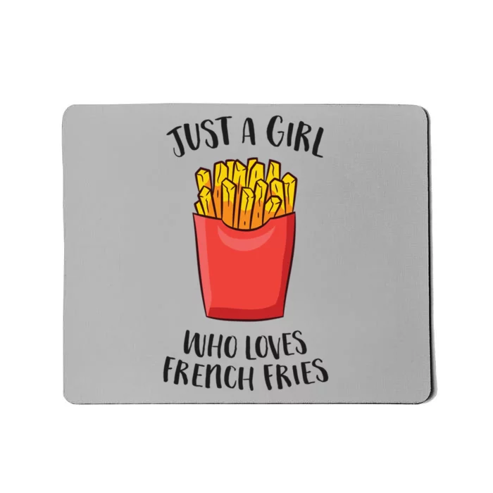 Just A Who Loves French Fries Cool Gift Mousepad