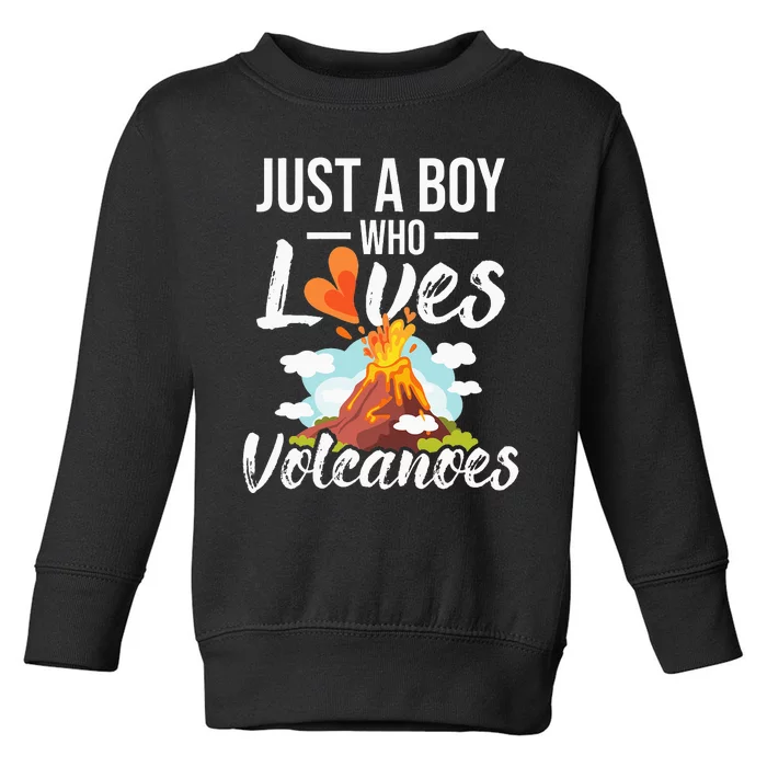 Just A  Who Loves Volcanoes Toddler Sweatshirt