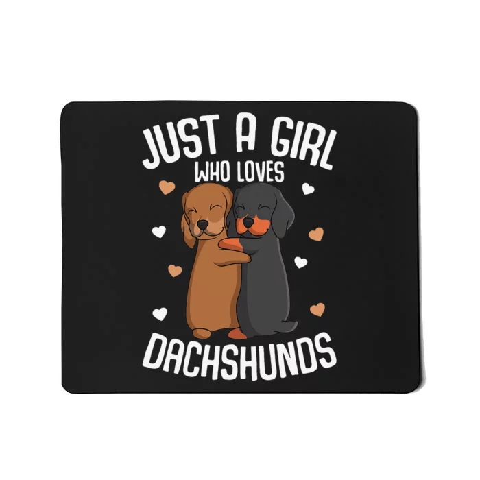 Just a who loves Dachshunds Dog Lover Mousepad