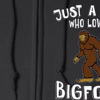 Just A Who Loves Bigfoot Hunter Animal Lover Camping Full Zip Hoodie