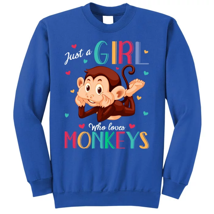 Just A Who Loves Monkeys Gift Monkey Gift Tall Sweatshirt