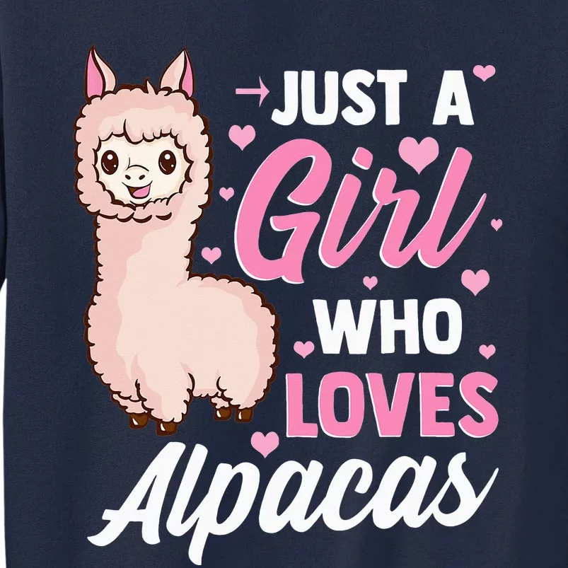 Just A Who Loves Alpacas For  Alpaca Lovers Tall Sweatshirt