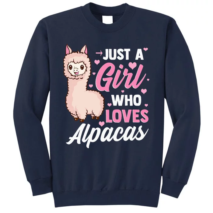 Just A Who Loves Alpacas For  Alpaca Lovers Tall Sweatshirt