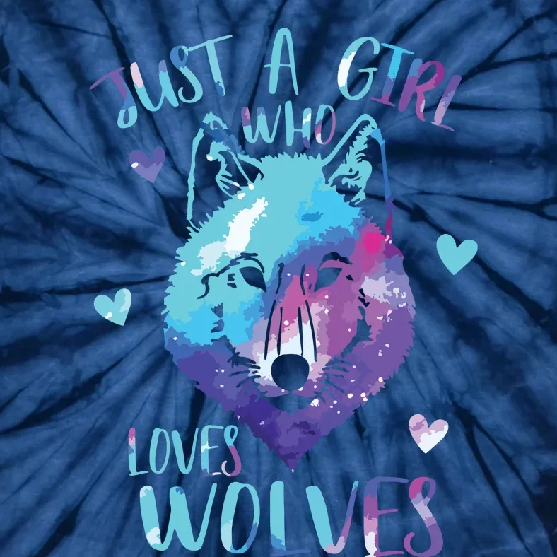 Just A Who Loves Wolves Themed Galaxy Space Wolf Lover Tie-Dye T-Shirt