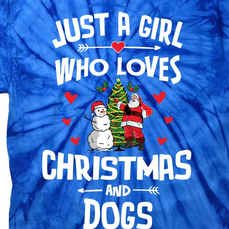 Just A Who Loves Christmas And Dogs Gift Cool Gift Tie-Dye T-Shirt