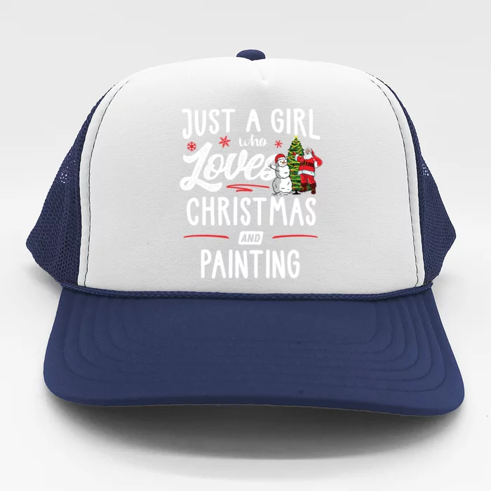 Just A Who Loves Christmas And Painting Gift Gift Trucker Hat