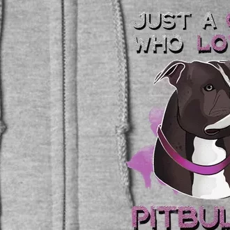 Just A Who Loves Pitbulls Funny Pitbull Dog Owner Quote Full Zip Hoodie