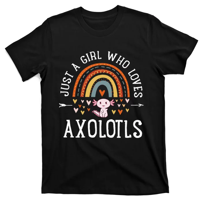 Just A Who Loves Axolotls Rainbow Gifts Axolotl Lover T-Shirt