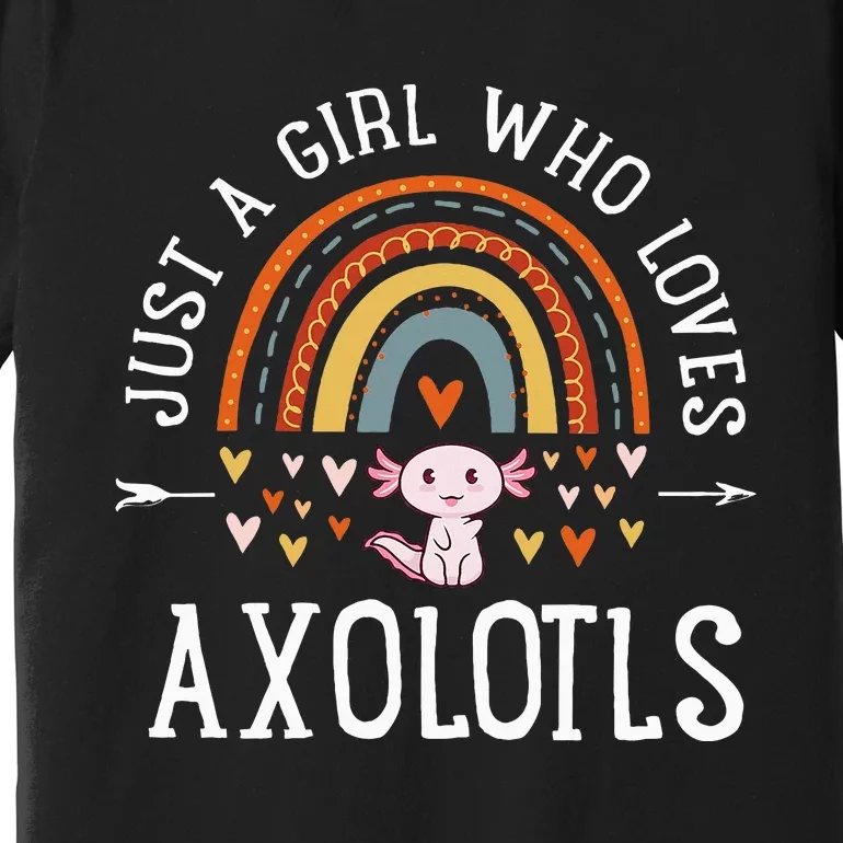 Just A Who Loves Axolotls Rainbow Gifts Axolotl Lover Premium T-Shirt