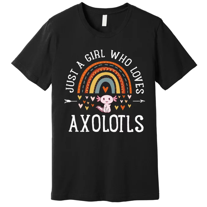 Just A Who Loves Axolotls Rainbow Gifts Axolotl Lover Premium T-Shirt