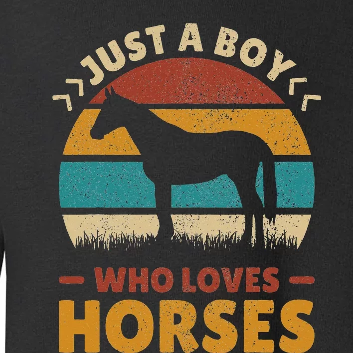 Just A Who Loves Horses Horse Stuff Toddler Sweatshirt