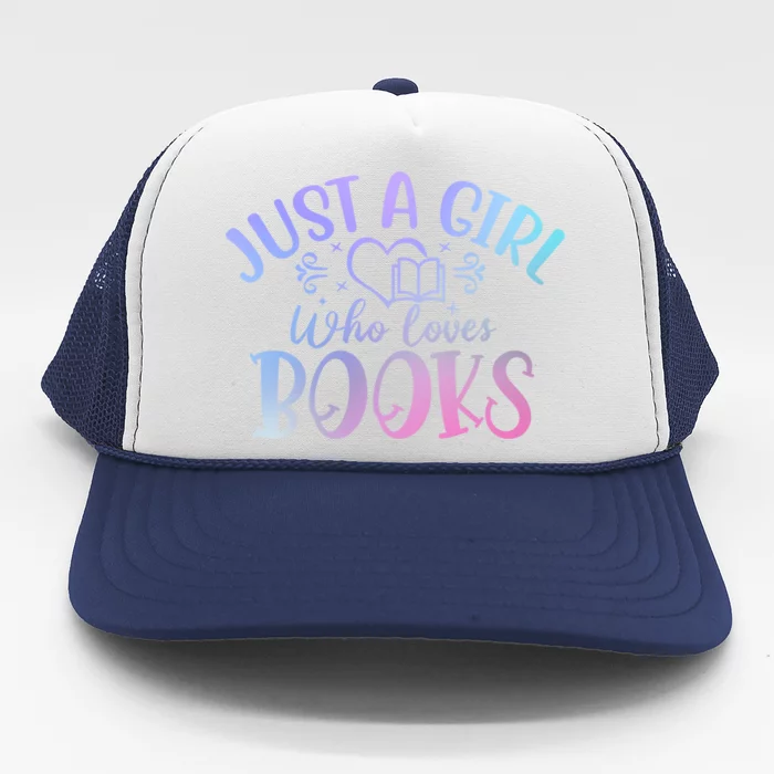 Just A Who Loves Books Reader Reading Cool Gift Trucker Hat