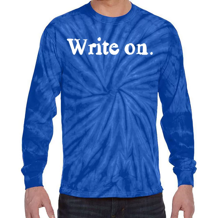 Journalist Autor Writer Write On Book Journalist Gift Tie-Dye Long Sleeve Shirt