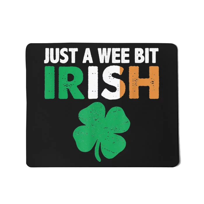 JUST A WEE BIT IRISH Ireland Flag St. Patrick's Day Mousepad