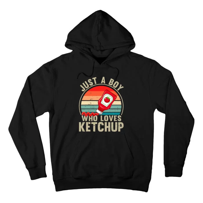 Just a Who Loves Ketchup Catsup Condiment Lover Tall Hoodie