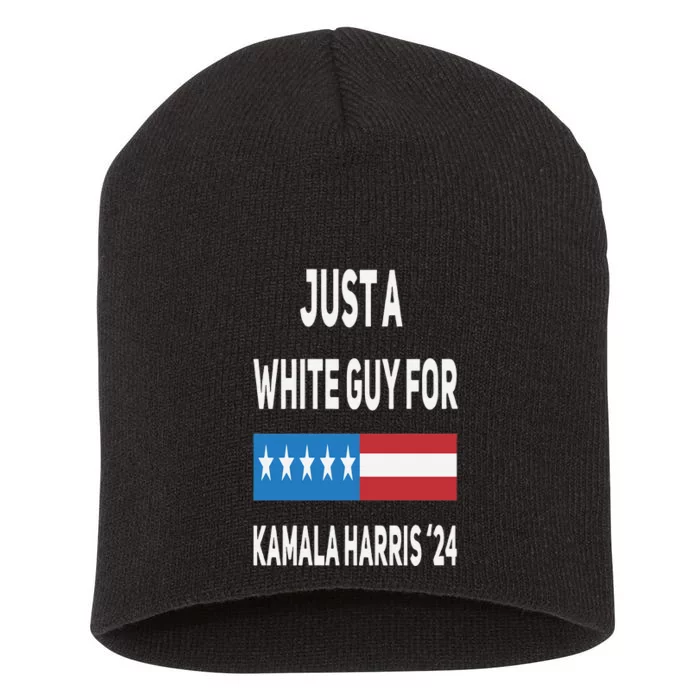 Just A White Guy For Kamala Harris 2024 Short Acrylic Beanie