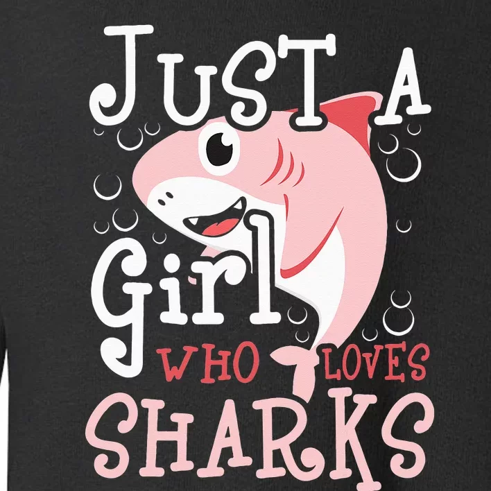 Just A Who Loves Sharks Marine Biologist Shark Lovers Toddler Sweatshirt