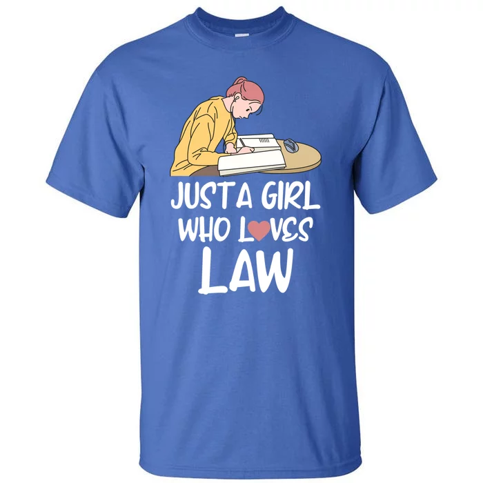 Just A Who Loves Law Gift Student Attorney Future Lawyers Gift Tall T-Shirt