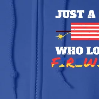 Just A Who Loves Firework Firecrackers 4th Of July Gift Full Zip Hoodie