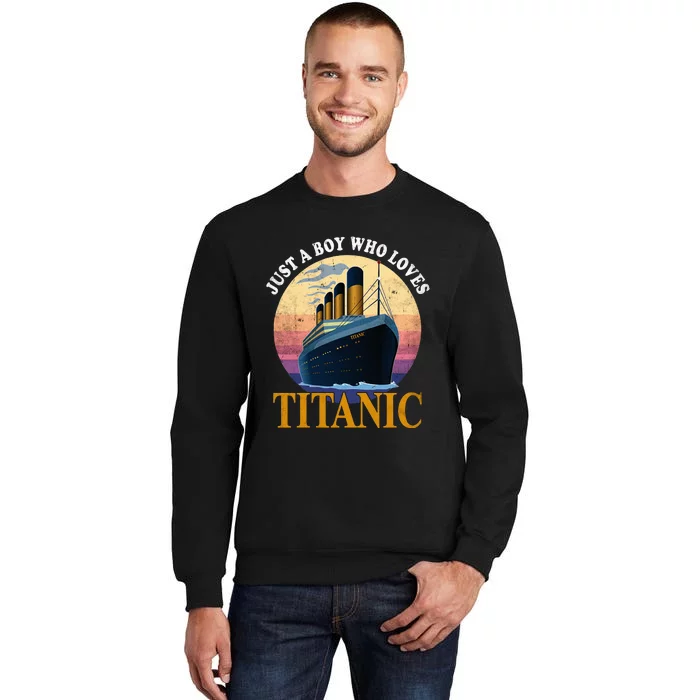 Just A  Who Loves Titanic Boat Titanic Sweatshirt