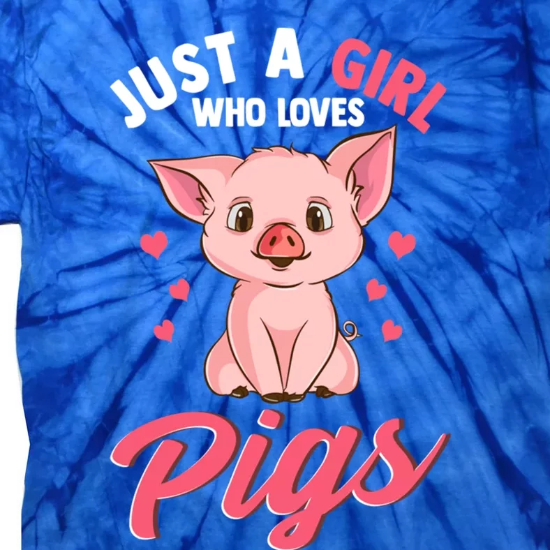 Just A Who Loves Pigs Hog Lover Cute Farmer Gift Tie-Dye T-Shirt