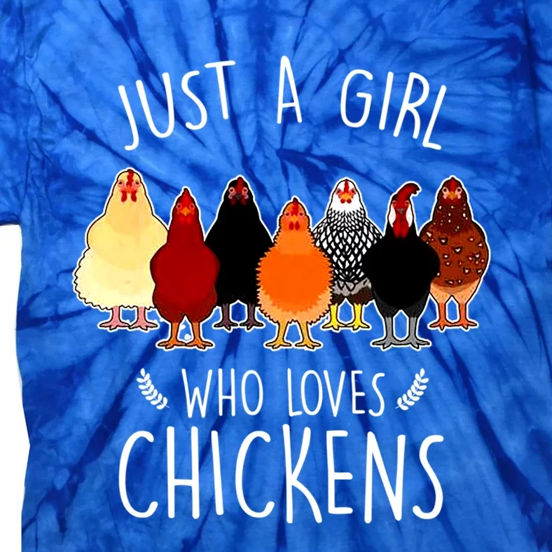 Just A Who Loves Chickens Funny Chicken Lover Gift Tie-Dye T-Shirt