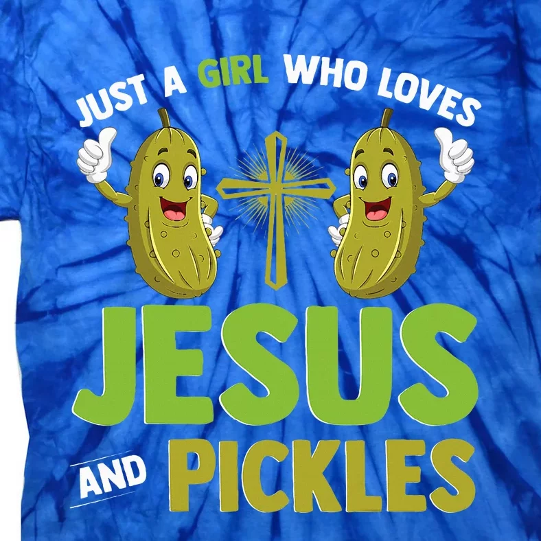 Just A Who Loves Jesus And Pickles Christian Pickles Tie-Dye T-Shirt