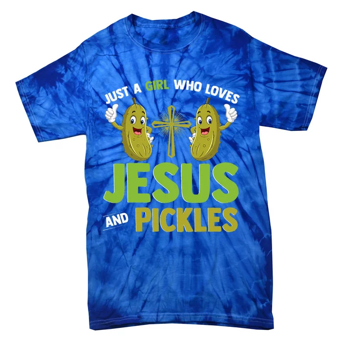 Just A Who Loves Jesus And Pickles Christian Pickles Tie-Dye T-Shirt