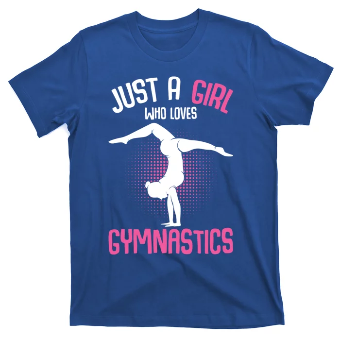 Just A Who Loves Gymnastics Gymnast Gift T-Shirt