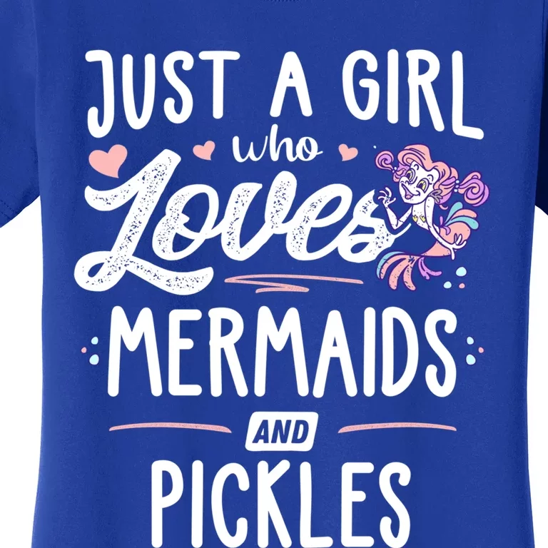 Just A Who Loves Mermaids And Pickles Gift Women's T-Shirt