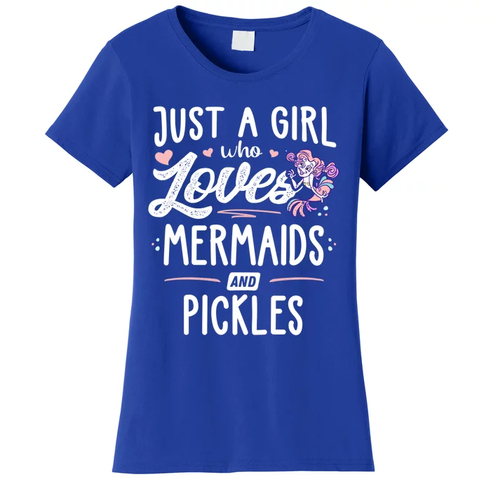 Just A Who Loves Mermaids And Pickles Gift Women's T-Shirt