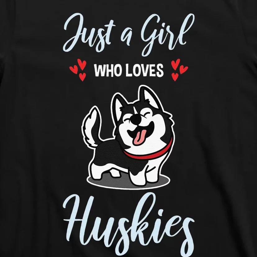 Just A Who Loves Huskies Dog Owner Pet Husky T-Shirt