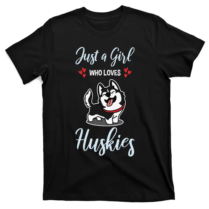 Just A Who Loves Huskies Dog Owner Pet Husky T-Shirt