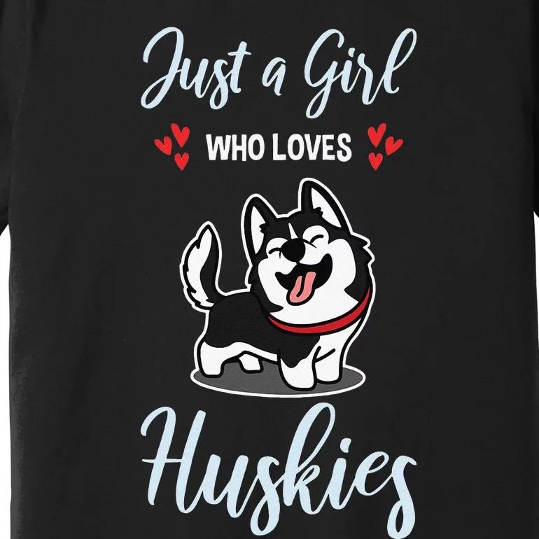 Just A Who Loves Huskies Dog Owner Pet Husky Premium T-Shirt