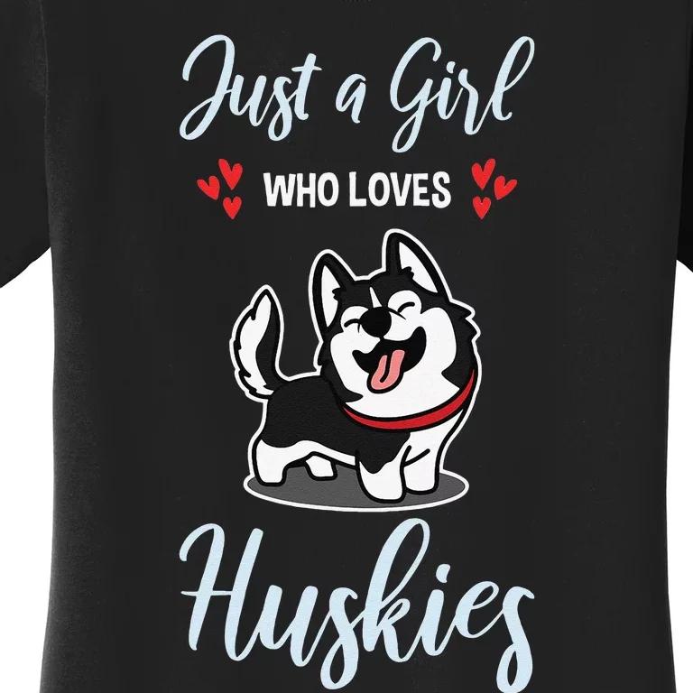 Just A Who Loves Huskies Dog Owner Pet Husky Women's T-Shirt