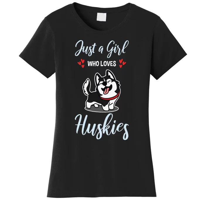 Just A Who Loves Huskies Dog Owner Pet Husky Women's T-Shirt