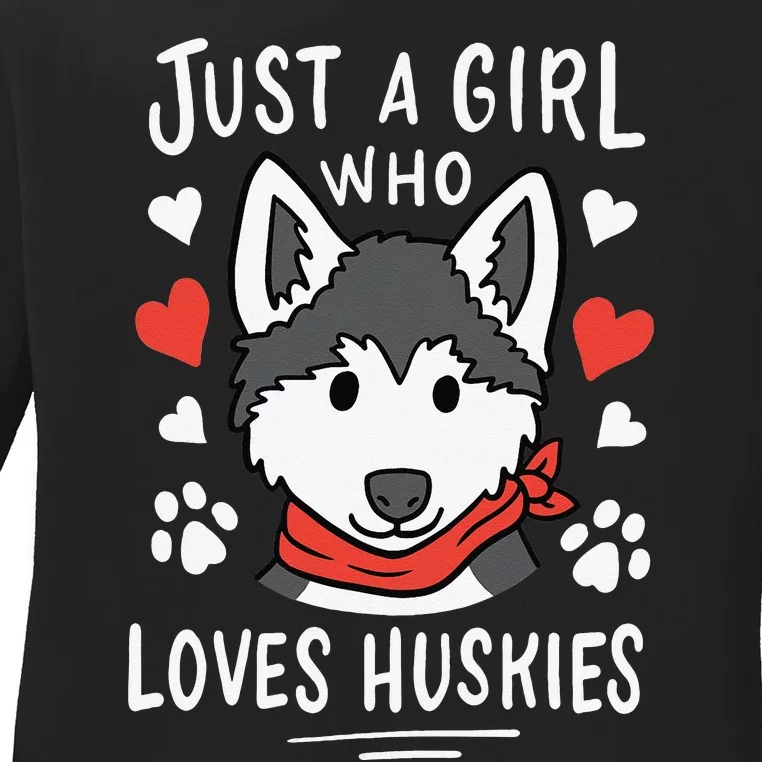 Just a Who Loves Huskies Gift Husky Dog Lover Ladies Long Sleeve Shirt