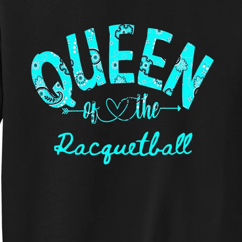 Just A  Who Loves Racquetball Racquet Ball Queen Tall Sweatshirt