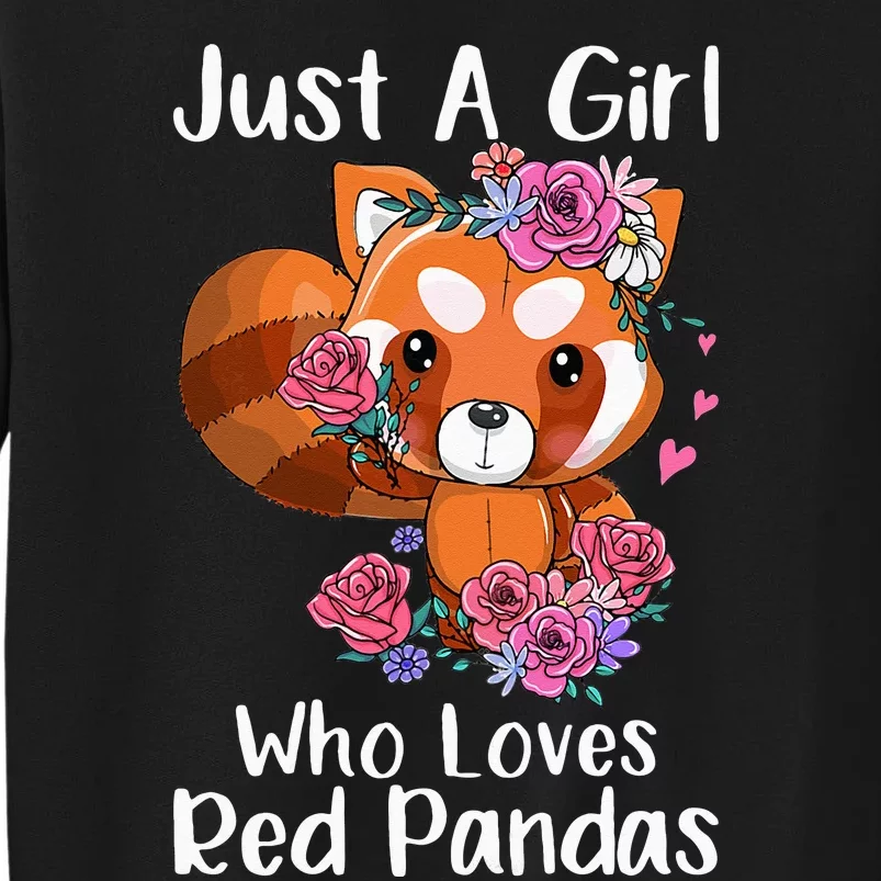 Just A Who Loves Red Pandas Funny Red Panda Tall Sweatshirt