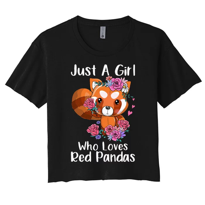 Just A Who Loves Red Pandas Funny Red Panda Women's Crop Top Tee