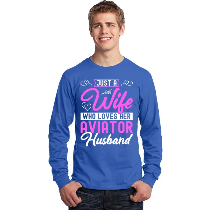 Just A Wife Who Loves Her Aviator Husband Cute Pilots Wife Cool Gift Tall Long Sleeve T-Shirt