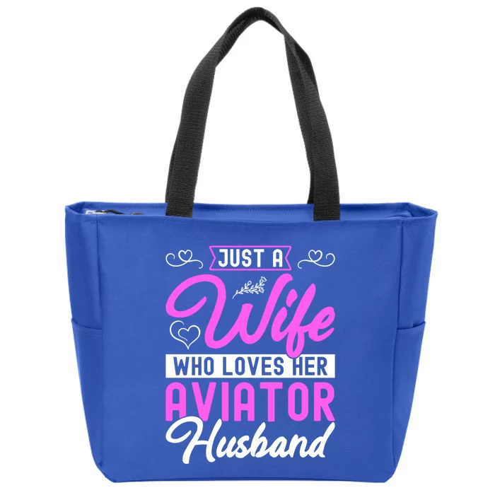 Just A Wife Who Loves Her Aviator Husband Cute Pilots Wife Cool Gift Zip Tote Bag