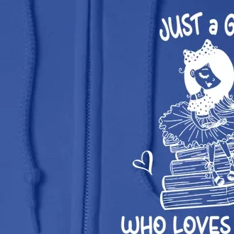 Just A Who Loves Books Reading Book Cute Heart Bookish Gift Full Zip Hoodie